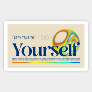 Stay True To Yourself Be Yourself Magnet
